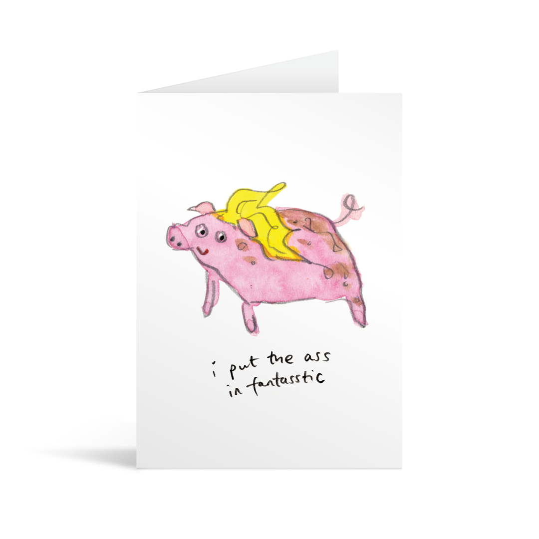 A white rectangular card with a cute hand illustrated watercolour style pig wearing a blonde wig and funny text saying "I put the ass in fantasstic"