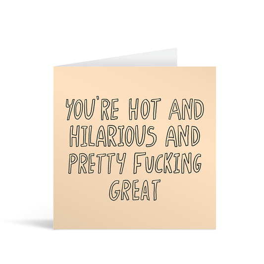 A pastel orange square card with the words "You're hot and hilarious and pretty fucking great" written in stylised capital letters. There is a lilac envelope in the background.