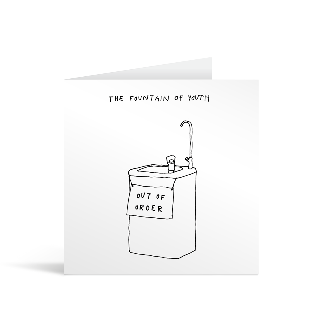 Messy handwritten style card with illustration of a "fountain of youth" and a funny sign saying "Out of order"