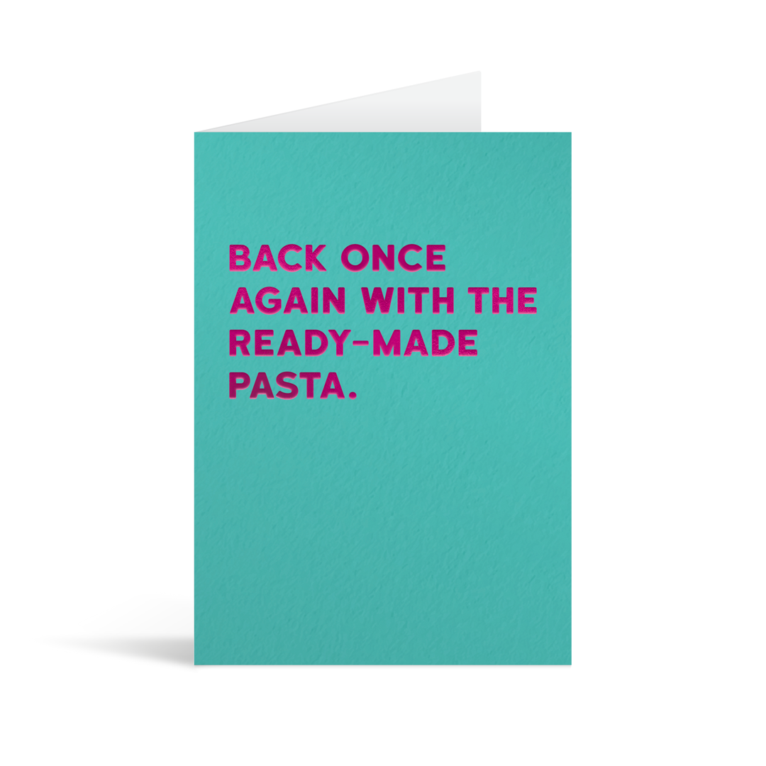 Ready Made Pasta Greeting Card