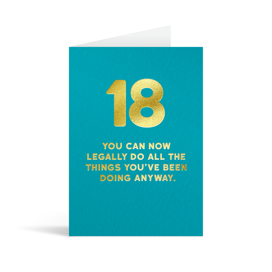 Teal card with large gold foiled number 18 and text that reads "You can now legally do all the things you've been doing anyway."