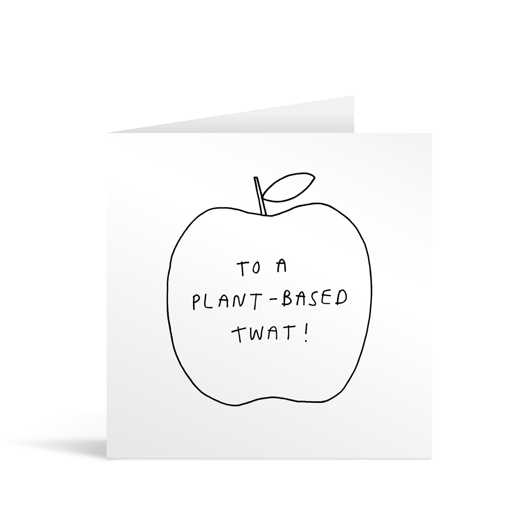 Messy and funny handwritten style card with a drawing of a simple apple and the words inside "To a plant based twat"