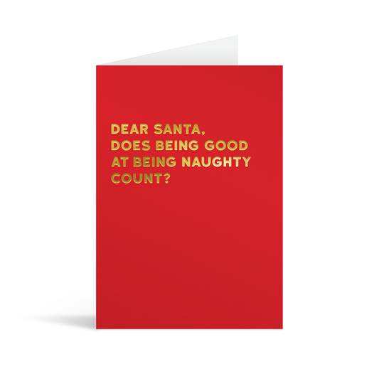 Red card with gold foiled text that reads "Dear Sants, does being good at being naughty count?"