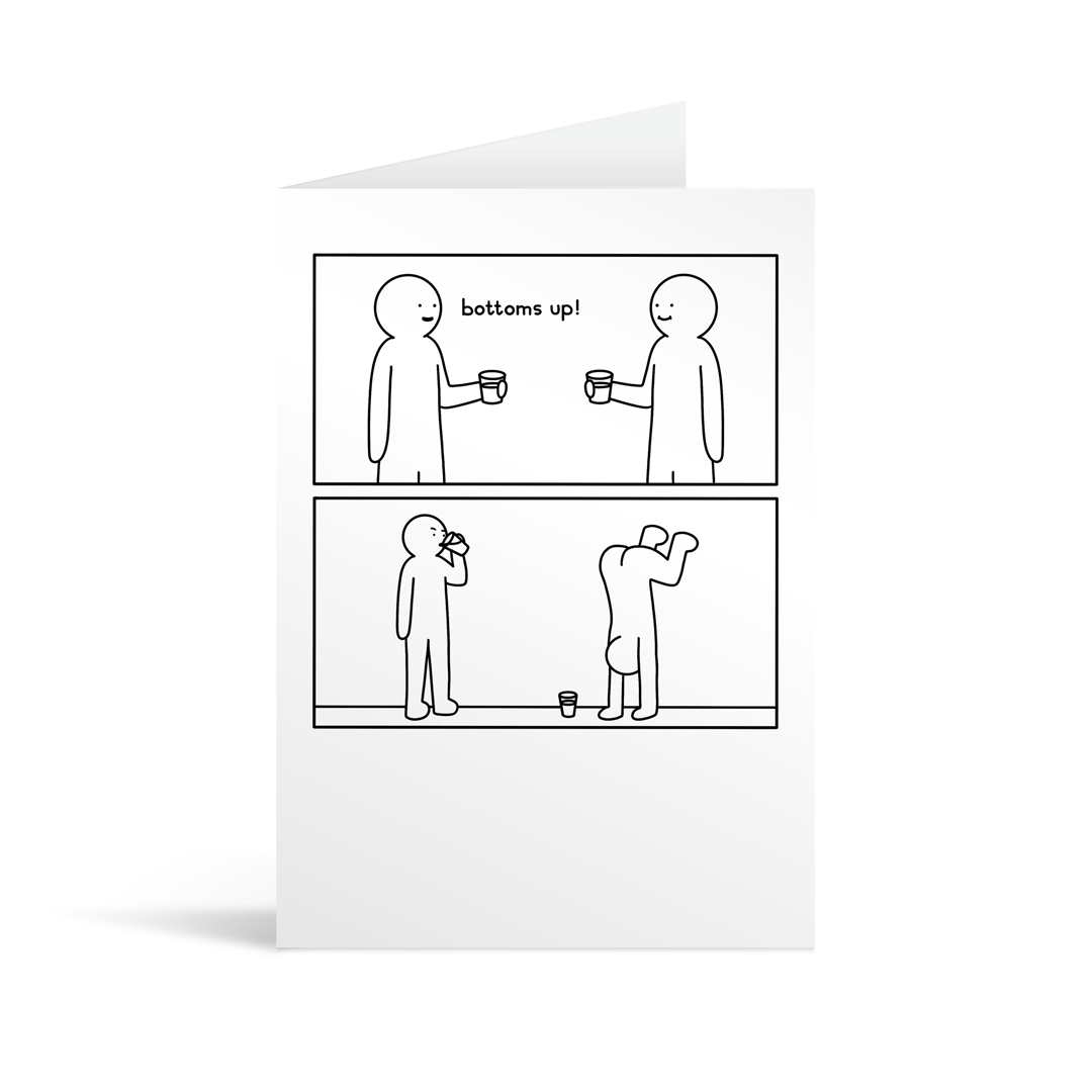 White greetings card with a funny 2 panel cartoon showing a play on the phrase "bottoms up"