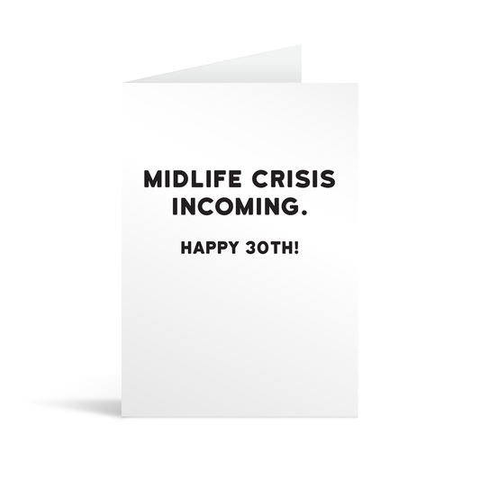 White rectangular card with black text saying: "Midlife crisis incoming. Happy 30th!"