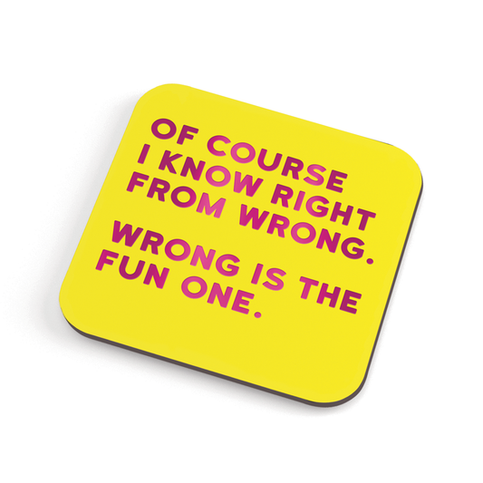 Right From Wrong Coaster