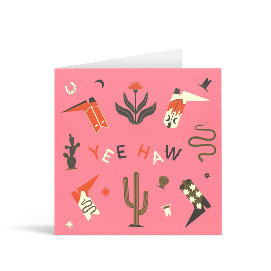 Contemporary pink square card with stylised drawings of cowbow boots and the text "Yee Haw" 