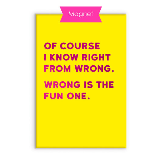 Right From Wrong Fridge Magnet
