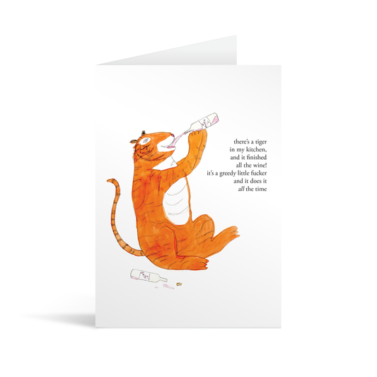 A white rectangular card with a tiger drinking a bottle of wine and funny text saying "There's a tiger in my kitchen, and it finished all the wine! It's a greedy little fucker and it does it all the time"