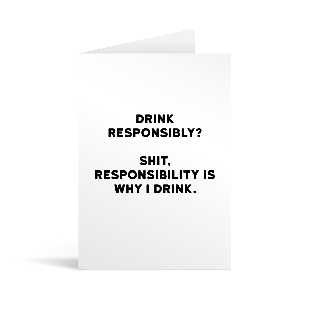 White rectangular card with black bold text reading "Drink responsibly? Shit, responsibility is why I drink." Neon orange envelope in the background.