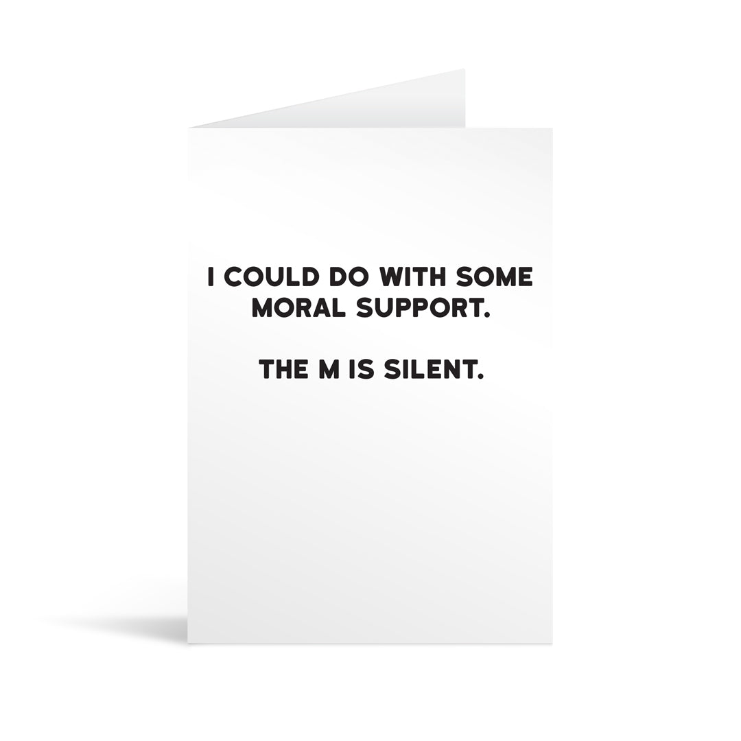Moral Support Greeting Card
