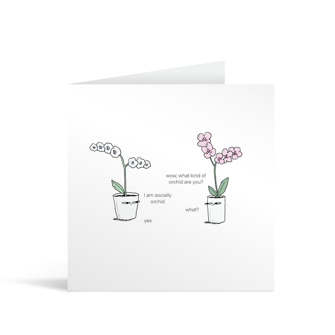 Comic style illustrated square card with two orchids having a humourous conversation, about being "socially orchid"