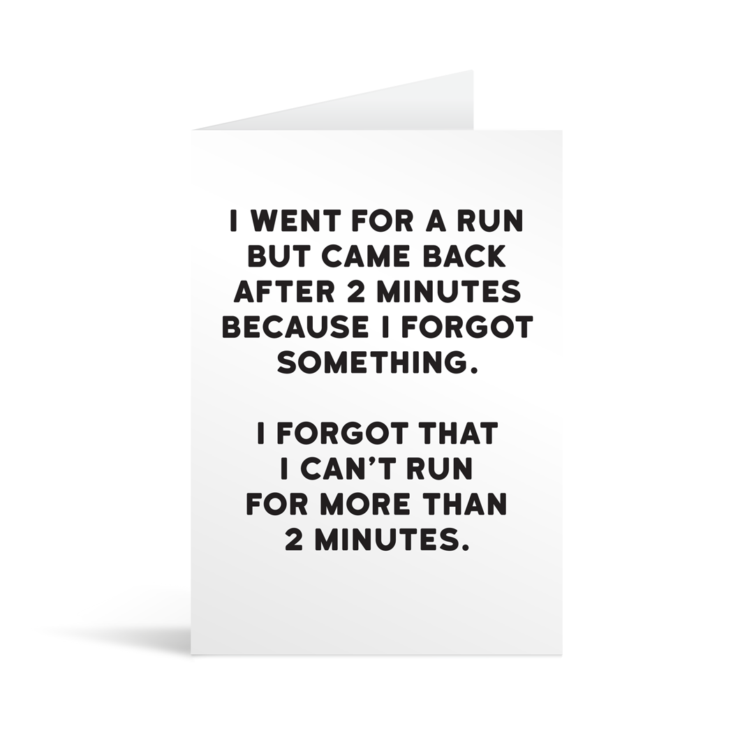 White rectangular card with black text saying: "I went for a run but came back after 2 minutes because I forgot soemthing. I forgot that I couldn’t run  for more than 2 minutes."