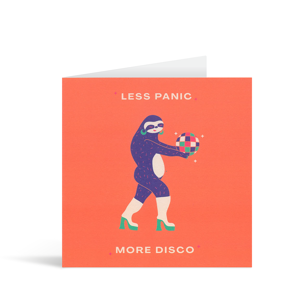 Contemporary, square red card featuring a stylised drawing if a fabulous sloth in knee high boots withh a colourful disco ball and the words "Less panic, more disco"