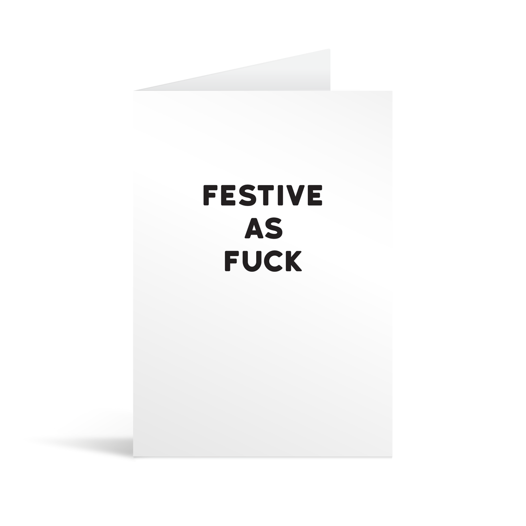 A funny white card with bold black text that reads "Festive as fuck'"